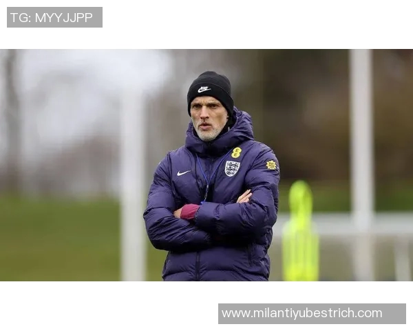 本特透露图赫尔已锁定大部分球员名单11名球员或将无缘世界杯